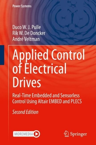 Applied Control of Electrical Drives: Real-Time Embedded and Sensorless Control Using Altair Embed and PLECS. Second Edition 2026