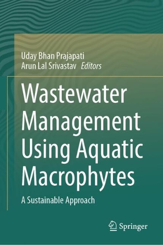Wastewater Management Using Aquatic Macrophytes: A Sustainable Approach.