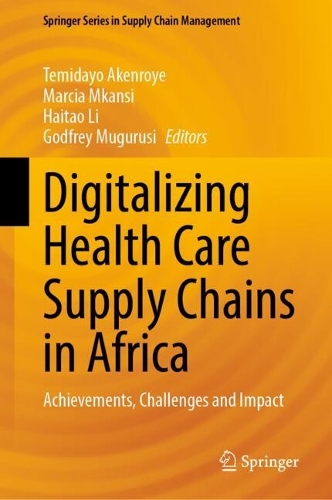 Digitalizing Health Care Supply Chains in Africa: Achievements, Challenges and Impact.