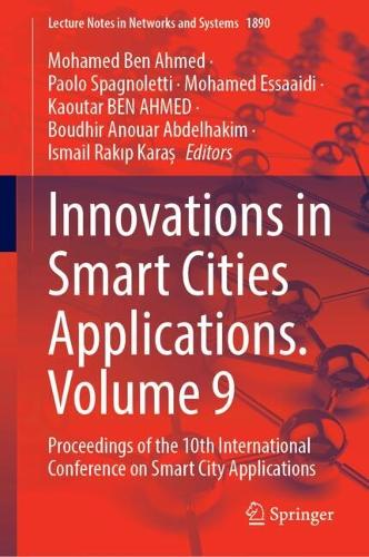 Innovations in Smart Cities Applications, Volume 9: Proceedings of the 10th International Conference on Smart City Applications.