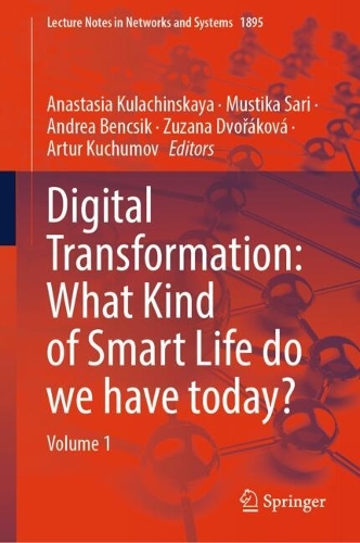 Digital Transformation: What Kind of Smart Life do we have today?: Volume 1.