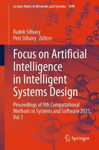 Focus on Artificial Intelligence in Intelligent Systems Design: Proceedings of 9th Computational Methods in Systems and Software 2025, Vol.1.