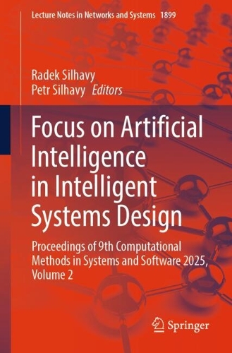 Focus on Artificial Intelligence in Intelligent Systems Design: Proceedings of 9th Computational Methods in Systems and Software 2025, Volume 2.