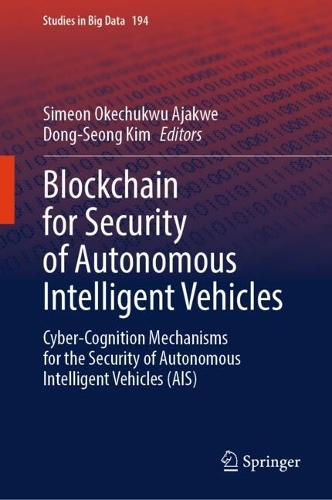 Blockchain for Security of Autonomous Intelligent Vehicles: Cyber-Cognition Mechanisms for the Security of Autonomous Intelligent Vehicles (AIS).
