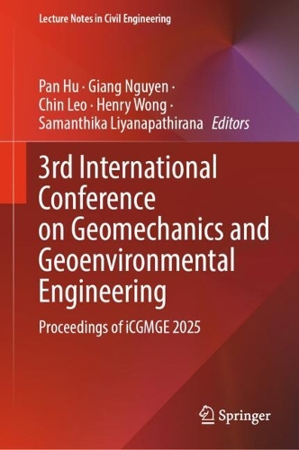 3rd International Conference on Geomechanics and Geoenvironmental Engineering: Proceedings of iCGMGE 2025.