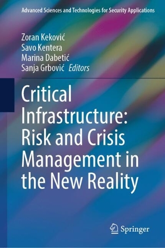 Critical Infrastructure: Risk and Crisis Management in the New Reality.