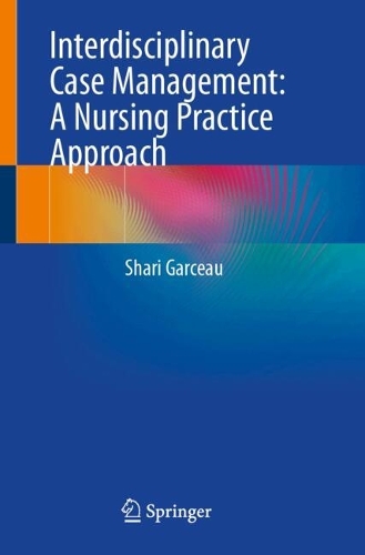 Interdisciplinary Case Management: A Nursing Practice Approach.
