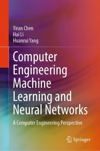 Computer Engineering Machine Learning and Neural Networks: A Computer Engineering Perspective.