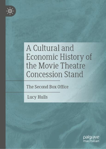 A Cultural and Economic History of the Movie Theatre Concession Stand