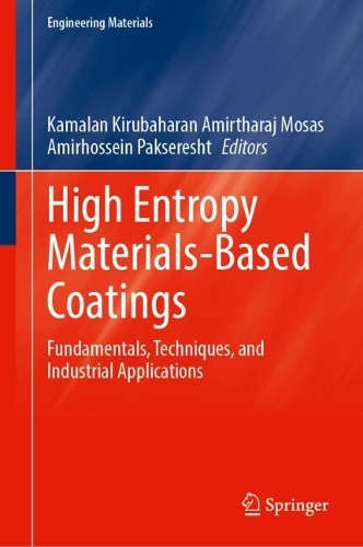 High Entropy Materials-Based Coatings: Fundamentals, Techniques, and Industrial Applications.