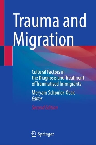 Trauma and Migration: Cultural Factors in the Diagnosis and Treatment of Traumatised Immigrants. Second Edition 2026