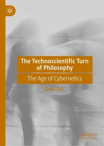 The Technoscientific Turn of Philosophy