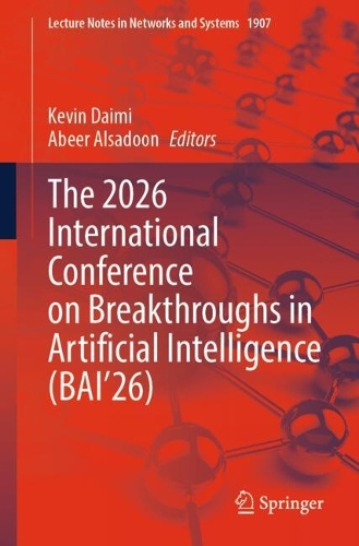 The 2026 International Conference on Breakthroughs in Artificial Intelligence (BAI'26).