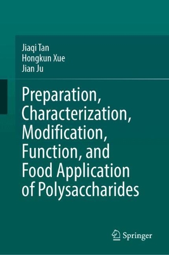 Preparation, Characterization, Modification, Function, and Food Application of Polysaccharides.