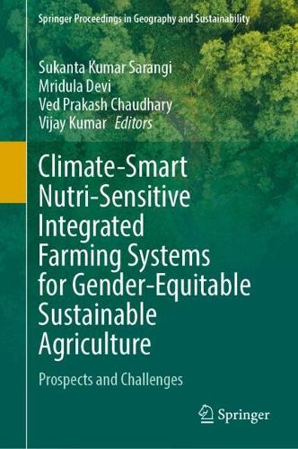 Climate-Smart Nutri-Sensitive Integrated Farming Systems for Gender-Equitable Sustainable Agriculture: Prospects and Challenges.