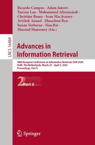 Advances in Information Retrieval: 48th European Conference on Information Retrieval, ECIR 2026, Delft, The Netherlands, March 29 - April 2, 2026, Proceedings, Part II.