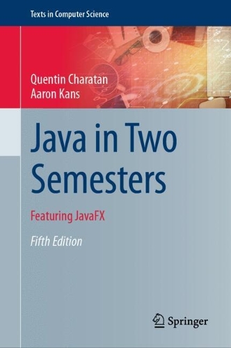 Java in Two Semesters: Featuring JavaFX. Fifth Edition 2027