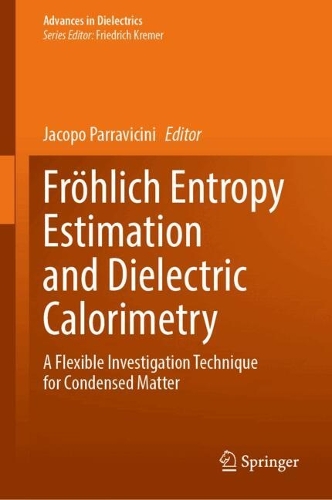 Froehlich Entropy Estimation and Dielectric Calorimetry: A Flexible Investigation Technique for Condensed Matter.