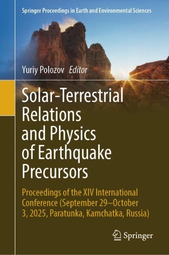 Solar-Terrestrial Relations and Physics of Earthquake Precursors: Proceedings of the XIV International Conference (September 29-October 3, 2025, Paratunka, Kamchatka, Russia).