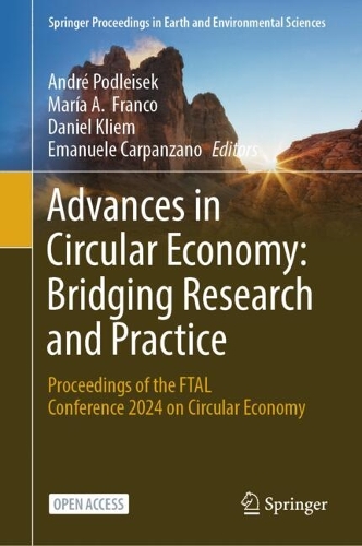 Advances in Circular Economy: Bridging Research and Practice: Proceedings of the FTAL Conference 2024 on Circular Economy.