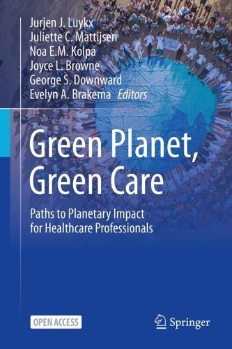 Green Planet, Green Care: Paths to Planetary Impact for Healthcare Professionals.