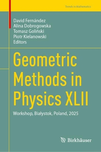 Geometric Methods in Physics XLII: Workshop, Bialystok, Poland, 2025.