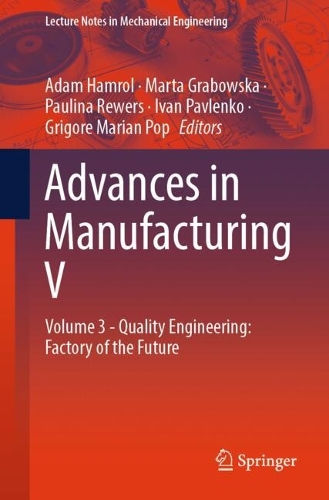 Advances in Manufacturing V: Volume 3 - Quality Engineering: Factory of the Future.