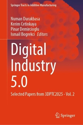 Digital Industry 5.0: Selected Papers from 3DPTC2025 - Vol. 2.