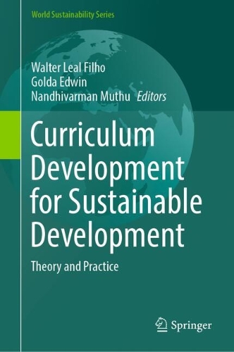 Curriculum Development for Sustainable Development: Theory and Practice.