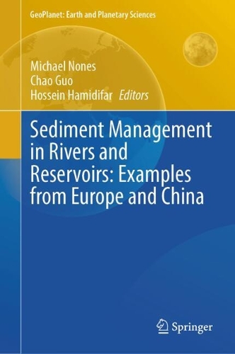 Sediment Management in Rivers and Reservoirs: Examples from Europe and China.