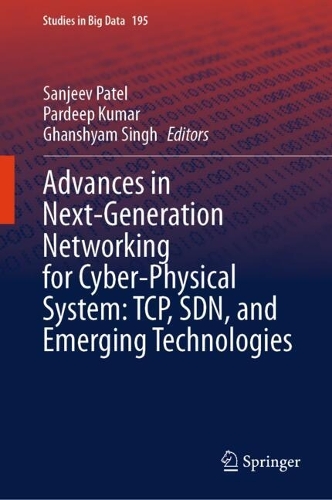 Advances in Next-Generation Networking for Cyber-Physical System: TCP, SDN, and Emerging Technologies.