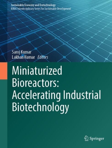 Miniaturized Bioreactors: Accelerating Industrial Biotechnology.