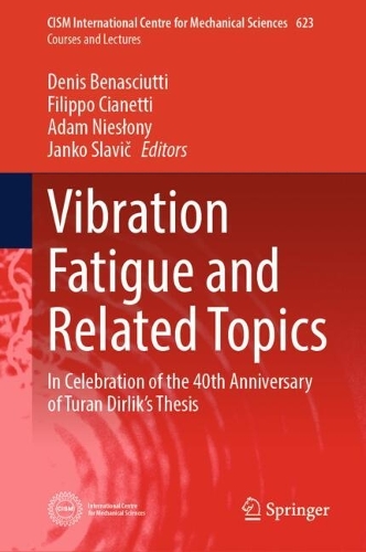 Vibration Fatigue and Related Topics: In Celebration of the 40th Anniversary of Turan Dirlik's Thesis.