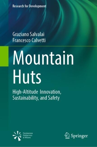 Mountain Huts: High-Altitude Innovation, Sustainability, and Safety.