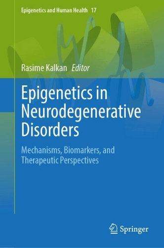 Epigenetics in Neurodegenerative Disorders: Mechanisms, Biomarkers, and Therapeutic Perspectives.