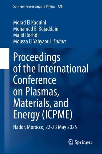 Proceedings of the International Conference on Plasmas, Materials, and Energy (ICPME): Nador, Morocco, 22-23 May 2025.