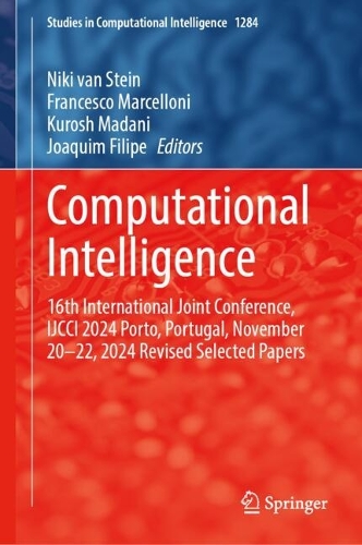 Computational Intelligence: 16th International Joint Conference, IJCCI 2024 Porto, Portugal, November 20-22, 2024 Revised Selected Papers.