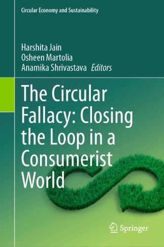 The Circular Fallacy: Closing the Loop in a Consumerist World.