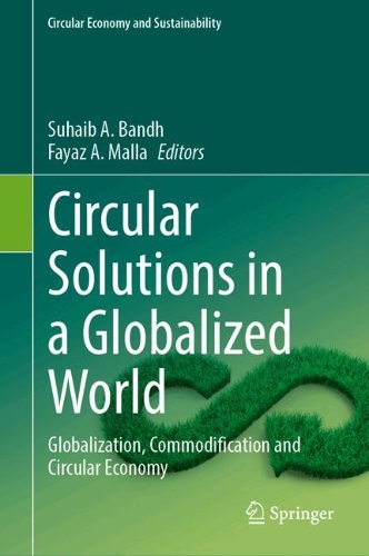 Circular Solutions in a Globalized World: Globalization, Commodification and Circular Economy.