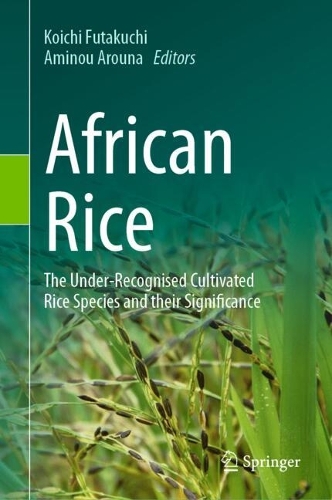 African Rice: The Under-Recognised Cultivated Rice Species and their Significance.