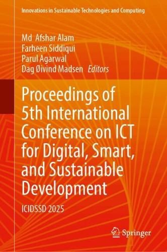 Proceedings of 5th International Conference on ICT for Digital, Smart, and Sustainable Development: ICIDSSD 2025.