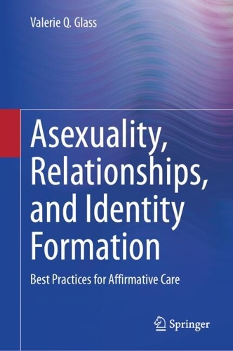 Asexuality, Relationships, and Identity Formation