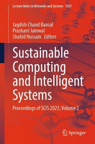 Sustainable Computing and Intelligent Systems: Proceedings of SCIS 2025, Volume 2.