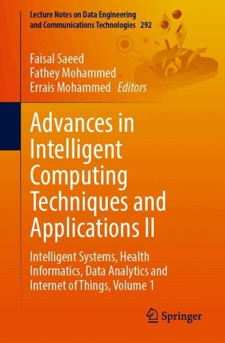 Advances in Intelligent Computing Techniques and Applications II: Intelligent Systems, Health Informatics, Data Analytics and Internet of Things, Volume 1.