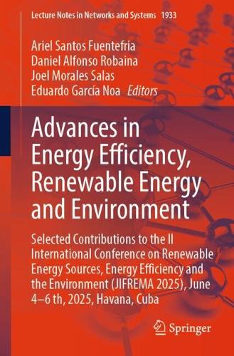 Advances in Energy Efficiency, Renewable Energy and Environment: Selected Contributions to the II International Conference on Renewable Energy Sources, Energy Efficiency and the Environment (JIFREMA 2025), June 4-6th, 2025, Havana, Cuba.