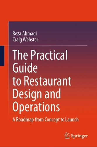 The Practical Guide to Restaurant Design and Operations: A Roadmap from Concept to Launch.