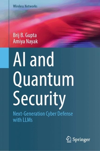 AI and Quantum Security: Next-Generation Cyber Defense with LLMs.