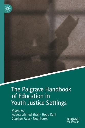 The Palgrave Handbook on the Education of Children in Criminal Justice Settings.