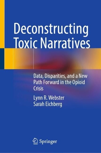 Deconstructing Toxic Narratives: Data, Disparities, and a New Path Forward in the Opioid Crisis.