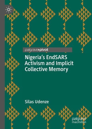 Nigeria's EndSARS Activism and Implicit Collective Memory.